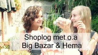 Shoplog met o.a. Big Bazar & Hema