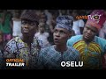 Oselu Yoruba Movie 2024 | Official Trailer | Showing Tomorrow 27th Feb. On ApataTV+