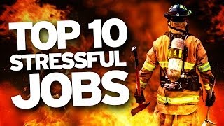 THE TOP TEN MOST STRESSFUL JOBS