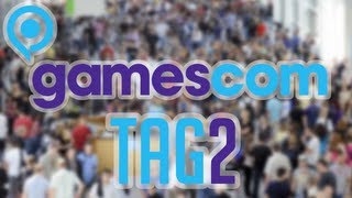 Gamescom 2013: Tag 2 - ALLE WOLLEN REIN!