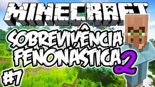 Vila Infernal! - Sobrevivência Fenonástica 2: Minecraft #7