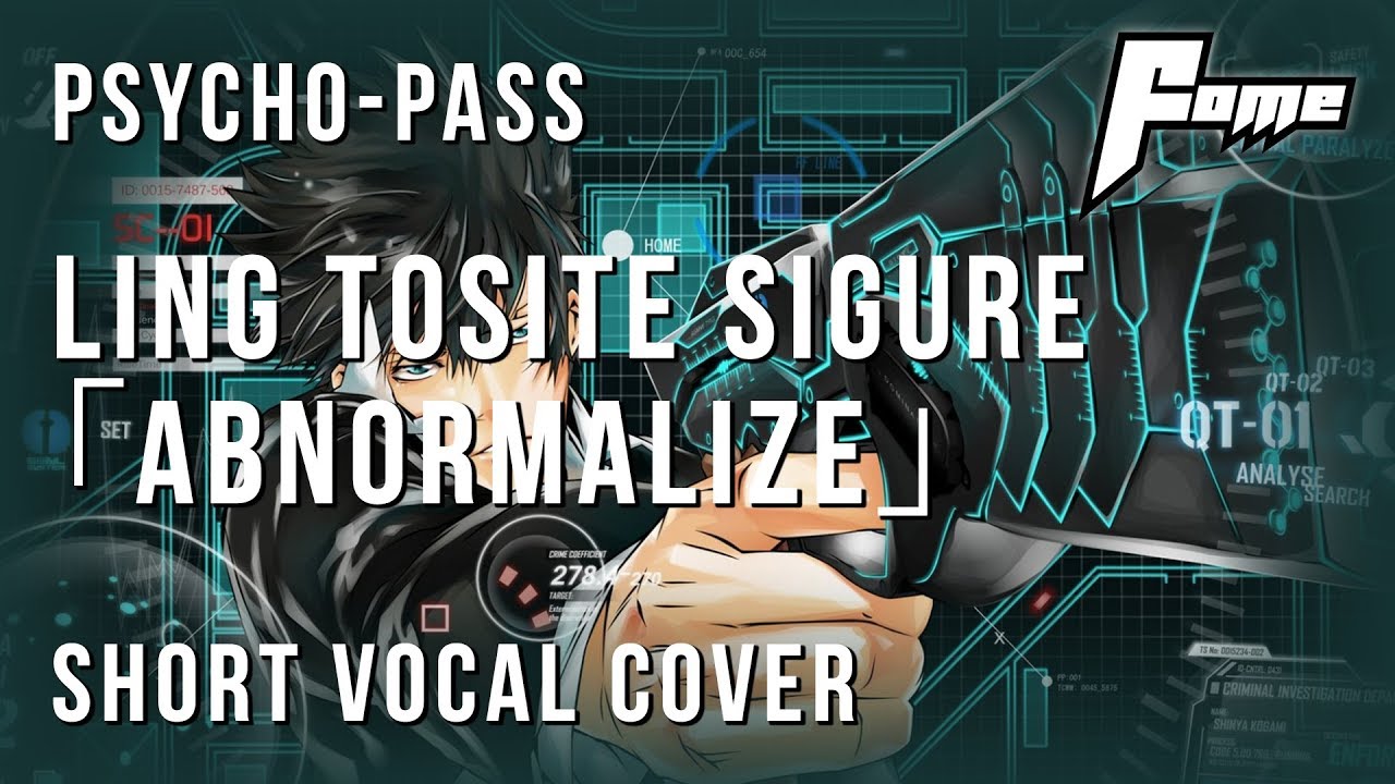 fome】Psycho-Pass OP - Abnormalize 【歌ってみた】 - YouTube