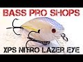 Lure Review- Bass Pro Shops XPS Nitro (Lazer Eye) 