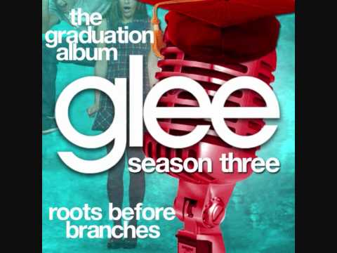 Glee - Roots Before Branches - YouTube