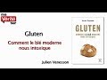 Gluten, comment le blé moderne nous intoxique - Julien Venesson