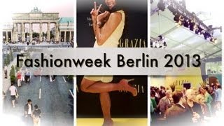 1 Vlogger I 1 Stadt I 3 Tage FASHIONWEEK BERLIN 2013