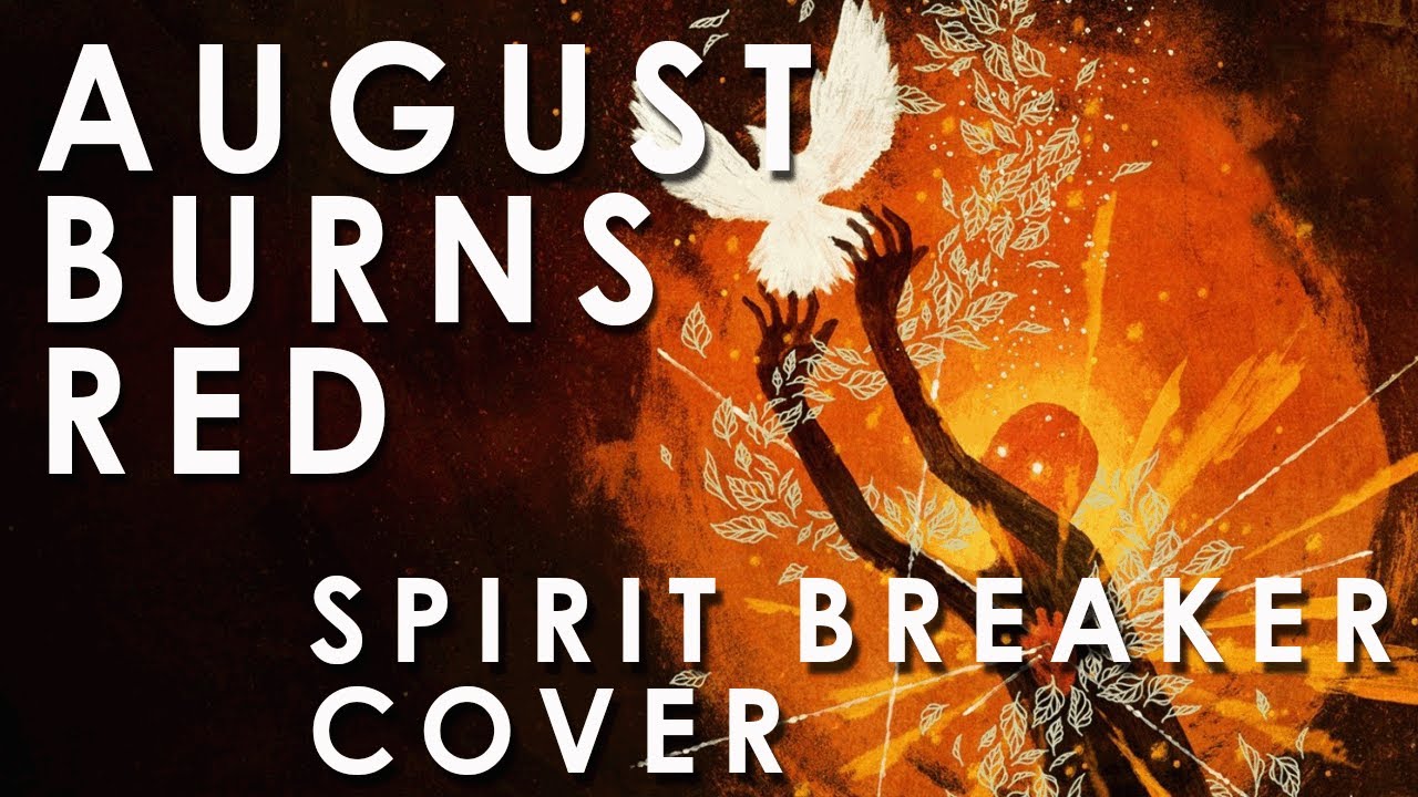 August Burns Red" ~ Spirit Breaker Guitar Cover HD - YouTube