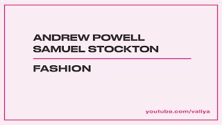 Andrew Powell | Samuel Stockton – Fashion - YouTube