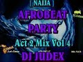 naija afrobeat 2015 party mix act 2 vo