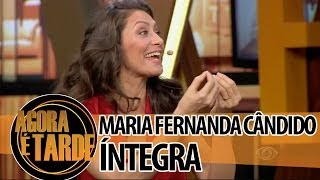 Agora é Tarde 27/05/2014 - Maria Fernanda Cândido (íntegra)