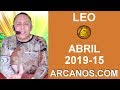 Video Horscopo Semanal LEO  del 7 al 13 Abril 2019 (Semana 2019-15) (Lectura del Tarot)