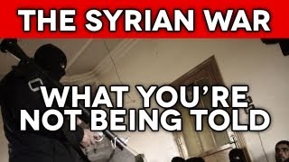 The Syrian War What Youre Not Being Told