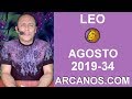 Video Horscopo Semanal LEO  del 18 al 24 Agosto 2019 (Semana 2019-34) (Lectura del Tarot)
