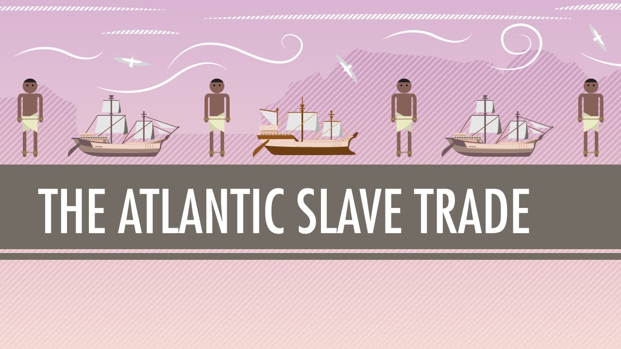 The Atlantic Slave Trade Crash Course World History 24 YouTube