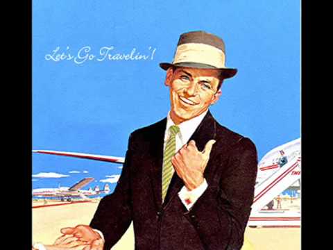 Frank Sinatra - It's Nice To Go Trav'ling