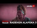 Radehun Alapoka 3 Yoruba Movie 2024 | Official Trailer | Showing This Sat 9th Mar On YorubaPlus