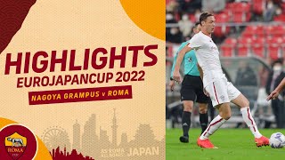 NAGOYA GRAMPUS v ROMA | EUROJAPAN CUP | MATCH HIGHLIGHTS