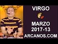 Video Horscopo Semanal VIRGO  del 26 Marzo al 1 Abril 2017 (Semana 2017-13) (Lectura del Tarot)