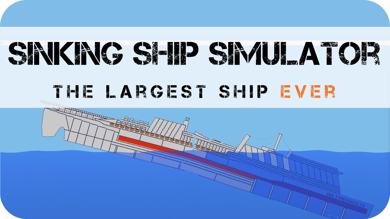 Sinking Ship Simulator Uss Inmersabilis Largest Ship Ever