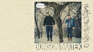 1. BONSON/MATEK - Jeszcze później - O nas się nie martw