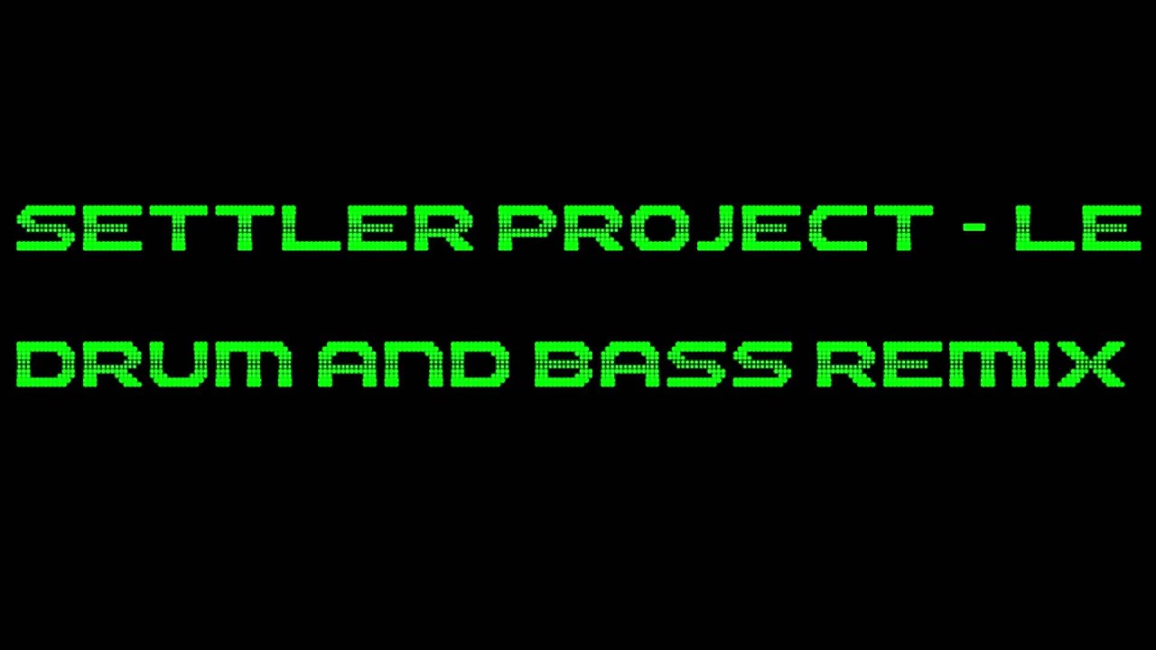 Settler Project - Le (Drum and Bass Remix) - YouTube