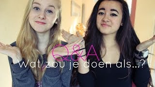 Q&A - Wat zou je doen als..?