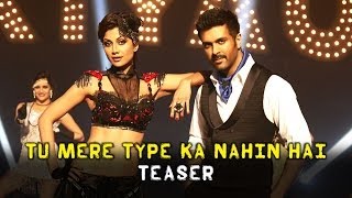 Tu Mere Type Ka Nahi Hai song Teaser - ft.Harman Baweja, Shilpa Shetty Kundra - Dishkiyaoon