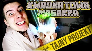 KWADRATOWA MASAKRA: Tajny Projekt