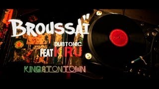 BROUSSAÏ feat DUBTONIC KRU - Kingston Town - Clip Officiel