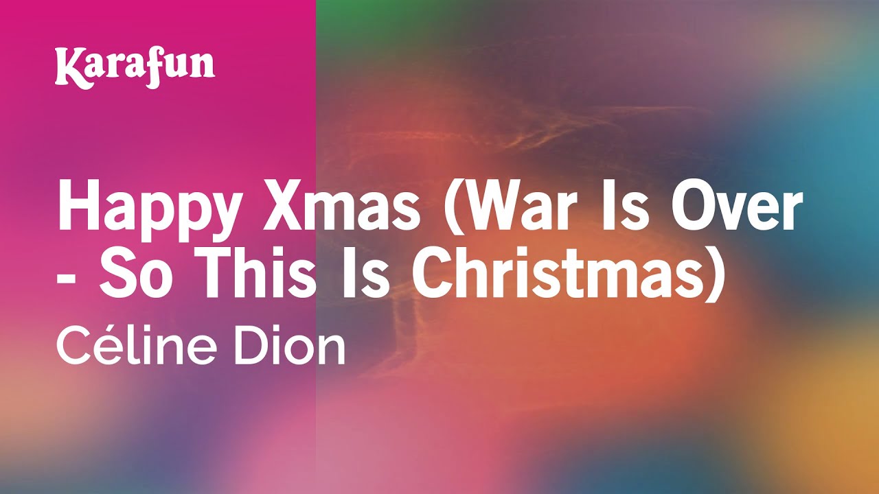 Karaoke Happy Xmas (War Is Over) - Céline Dion * - YouTube