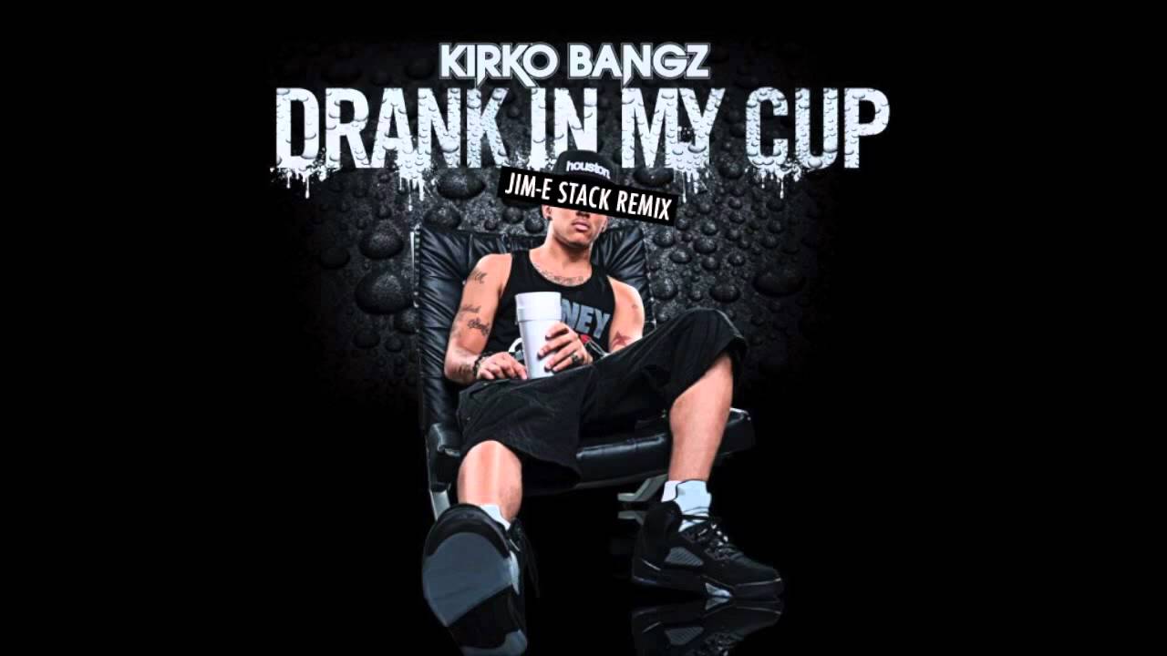 Kirko Bangz - Drank in My Cup (Jim-E Stack Remix) - YouTube