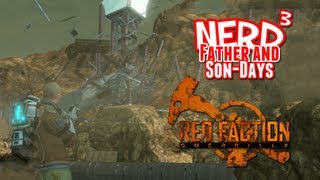 Nerd³'s Father and Son-Days - Red Faction: Guerrilla