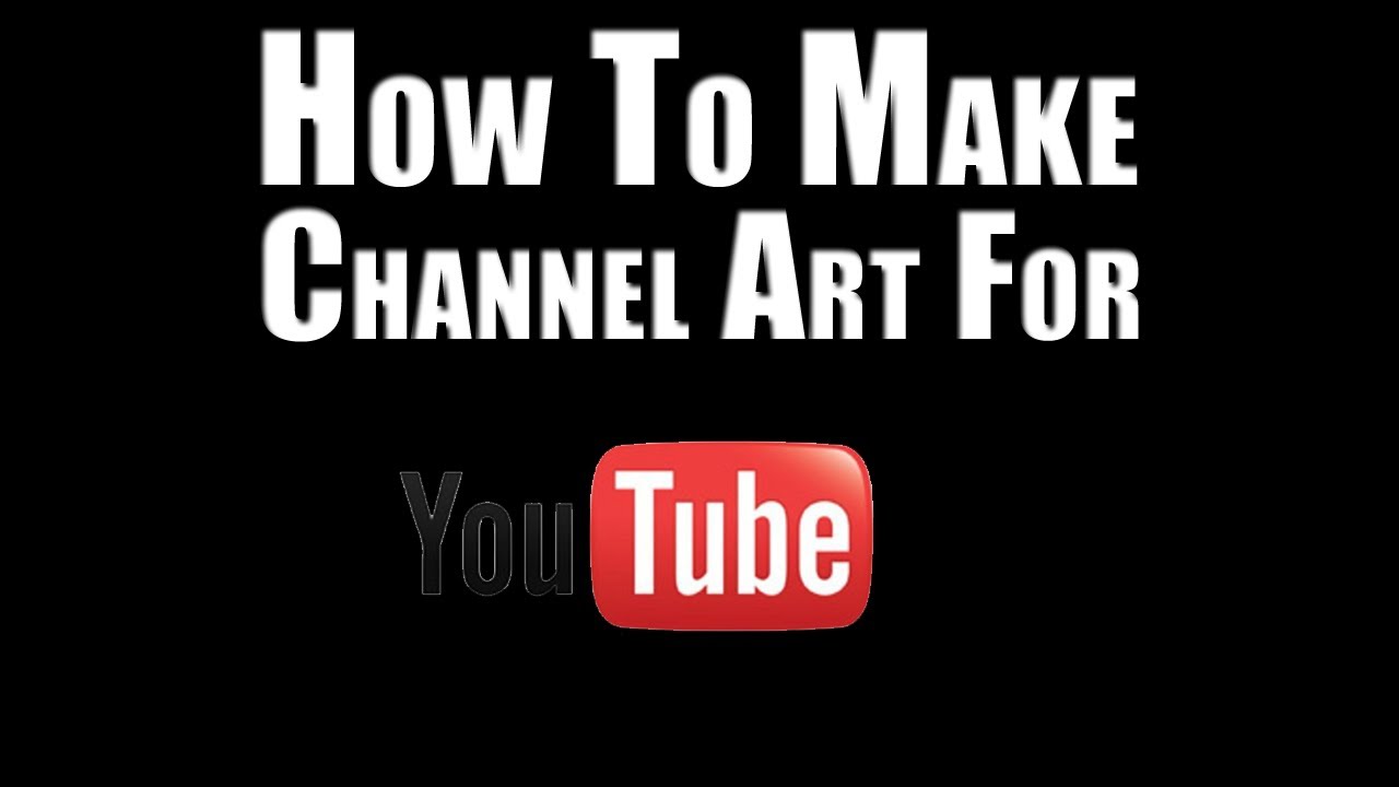 how to make youtube channel art for free