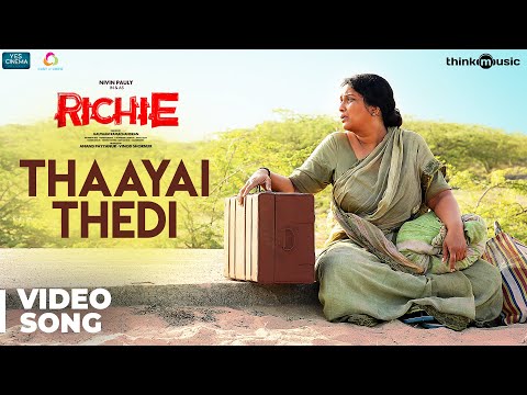 Download Richie | Thaayai Thedi Video Song | Nivin Pauly, Natty, Lakshmi Priyaa | B. Ajaneesh Loknath