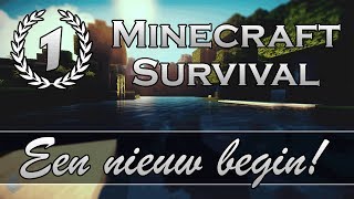 "Een nieuw begin!" - Minecraft Survival - Aflevering 1