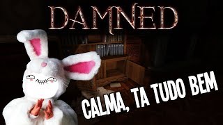 Damned - Calma, tá tudo bem :)