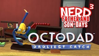 Nerd³'s Father and Son-Days - Octodad: Dadliest Catch