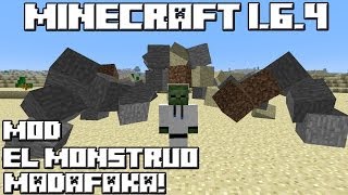 Minecraft 1.6.4 MOD EL MONSTRUO MADAFAKA!