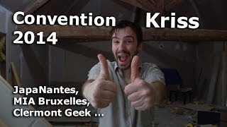 Kriss - Convention 2014 Nantes, MIA Bruxelles, Clermont ...