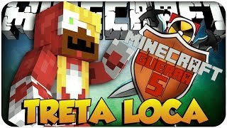 MINECRAFT GUERRA 5 #5 A TRETA LOCA!