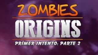 Nuevo Jefe Zombie! "ORIGINS" Gameplay "Primer Intento!" [Parte 2/2] Zombies BO2 DLC Apocalypse