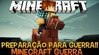 Minecraft Guerra 5 Ep.2 - Preparação Para Guerra !!