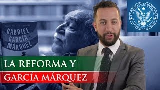 LA REFORMA Y GARCÍA MÁRQUEZ-EL PULSO DE LA REPÚBLICA