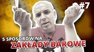 5 sposobów na... ZAKŁADY BAROWE