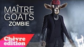 Maitre Goats (Gims) - Zombie (Chèvre edition)