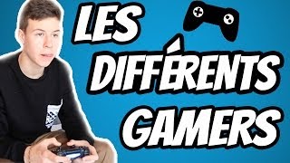 LES DIFFÉRENTS GAMERS