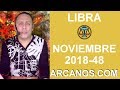 Video Horscopo Semanal LIBRA  del 25 Noviembre al 1 Diciembre 2018 (Semana 2018-48) (Lectura del Tarot)