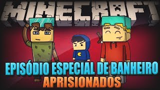 Minecraft: APRISIONADOS - EPISÓDIO ESPECIAL