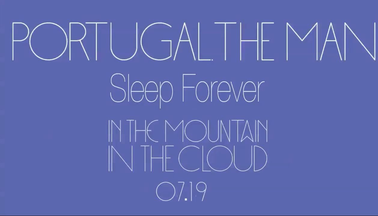 Portugal. The Man - Sleep Forever (New Music - Full Stream) - YouTube