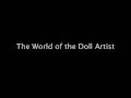 The World Of The Doll Artist - New Trailer Video - Youtube